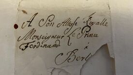 A Son Altesse Royalle Monsigneur Le Prince Ferdinand à Berlin, Brief des Prinzen Heinrich an seinen Bruder Prinz Ferdinand © SPSG „An seine königliche Hoheit“: Prinz Heinrich von Preußen und seine umfangreiche Korrespondenz